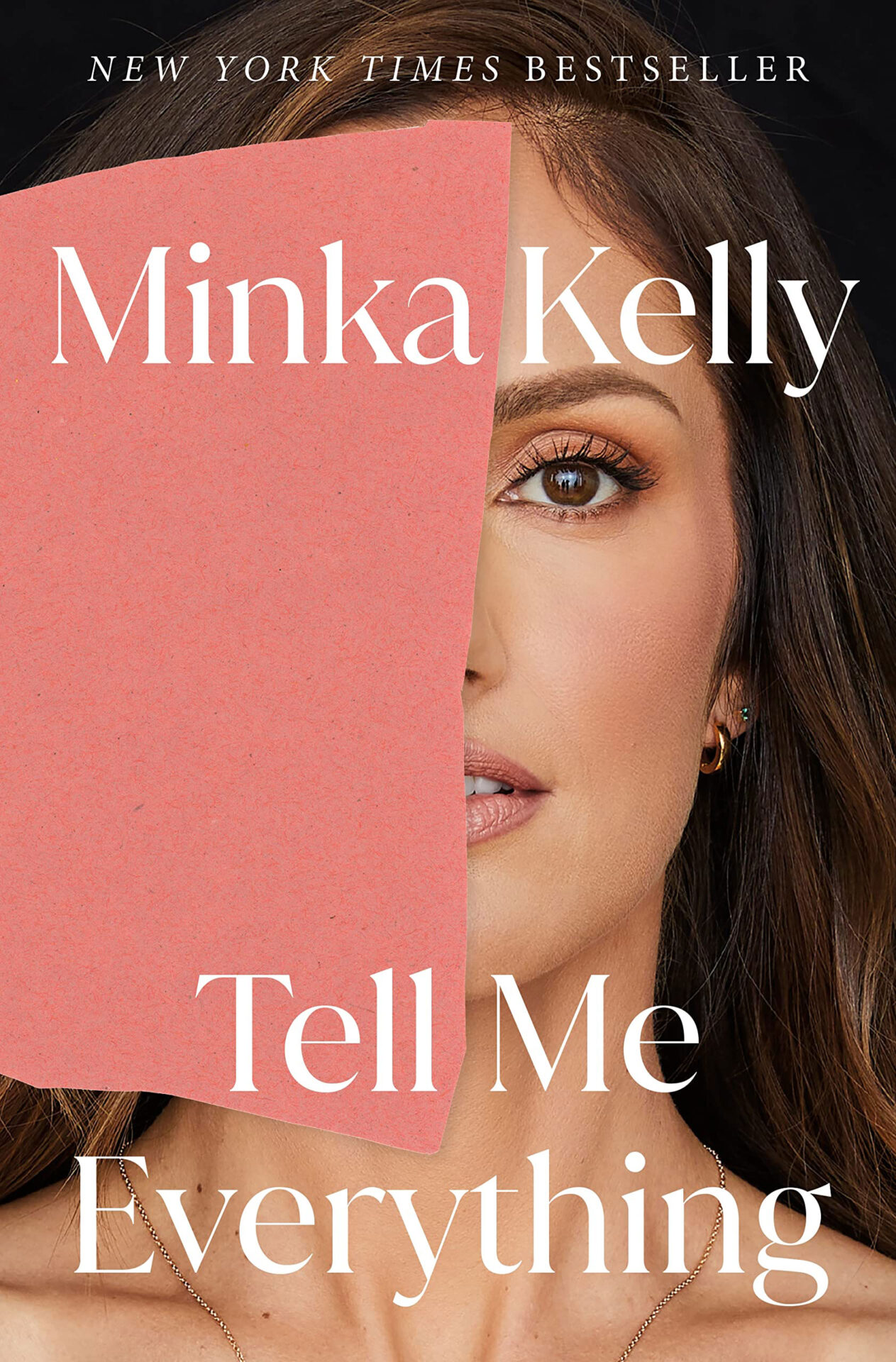 Tell Me Everything a memoir by Minka Kelly